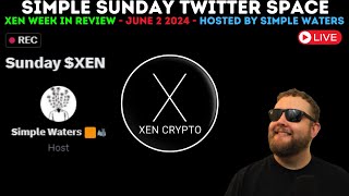 Simple Sunday Twitter Space - June 2nd 2024 - Simple Sunday - Xen + X1 - DXN + Q - SolXen on Solana