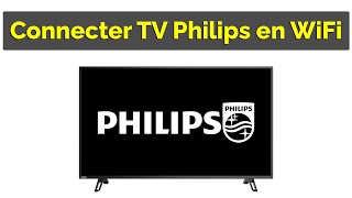 Comment connecter TV Philips en WIFI