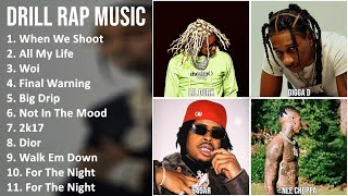 DRILL RAP Music Mix - Lil Durk, Digga D, 645AR, NLE Choppa - When We Shoot, All My Life, Woi, Fi...