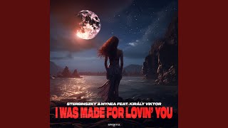 I Was Made For Lovin' You (feat. Király Viktor)