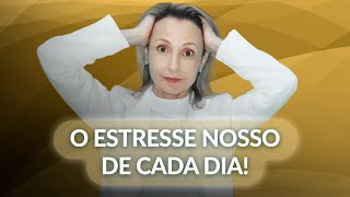 O estresse nosso de cada dia