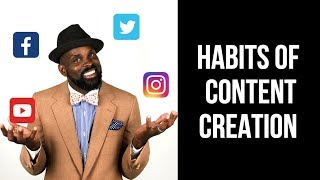 5 HABITS OF CONTENT CREATION | WHAT IT REALLY TAKES | The StyleJumper