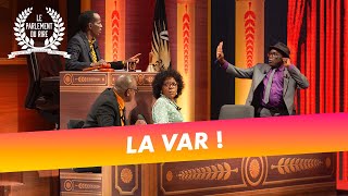 Le Parlement du rire (01/07/2022) - La VAR