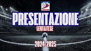 Lentatese - Presentazione stagione 2024/2025