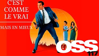 C'est comme OSS117 (en mieux...)