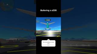 Buttering a a330 #a330 #aviation #airplanesimulator #airbus #butterlanding #ptfs