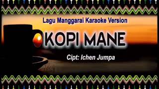 lirik lagu kopi mane //karoke// lagu manggarai