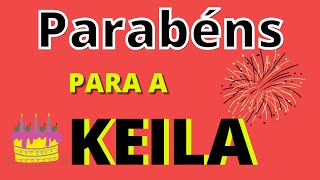 Feliz aniversário e Parabéns Keila