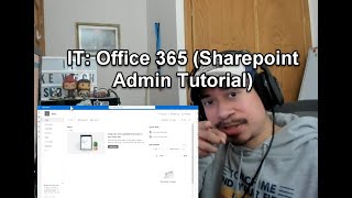 IT: Office 365 (Sharepoint Admin Tutorial)