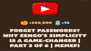 FORGET PASSWORDS?WHY ZENGO'S SIMPLICITY IS A GAME-CHANGER | PART 3 OF 6 | MEMEFI New Video Code