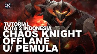 Hero Terbaik Dota untuk Pemula  | Chaos Knight Offlane Guide | 7.30 patch