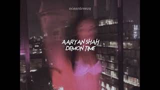 aaryan shah-demon time (sped up+lyrics+reverb)