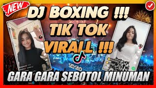 DJ BOXING MEDAN KERASS !! DJ GARA GARA SEBOTOL MINUMAN - JUNGLE DUTCH 2025 FULL BASS VIRALL TIK TOK