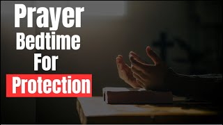 A Blessed Bedtime Prayer For Sleep Protection | Fall Asleep In God's Presence