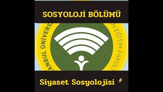 Siyaset Sosyolojisi 4. ünite. AUZEF SOSYOLOJİ 4. Sınıf