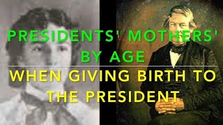 PRESIDENTS' MOTHERS' AGES (When Giving Birth)