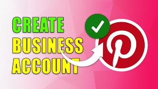 How to Create A Pinterest Business Account (2024)