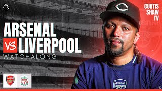 Arsenal V Liverpool Live Watchalong (Curtis Shaw TV)