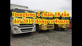 Xe tải Dongfeng 4 chân tải trọng 18 tấn đời 2019 , động cơ Isuzu không dùng nước thánh