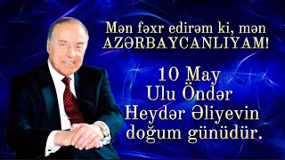 10 May . Ulu Öndər Heydər Əliyevin doğum günüdür.🇦🇿🇦🇿🇦🇿