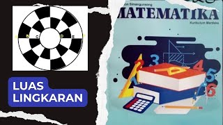 MATEMATIKA WAJIB KELAS XI MATERI LINGKARAN DARI BUKU PKS : LUAS LINGKARAN