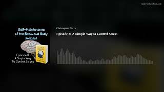 Episode 3: A Simple Way to Control Stress