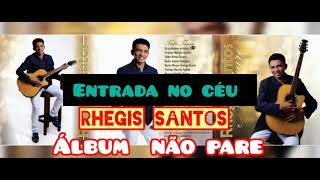 Entrada no céu  - Rhegis Santos 2014