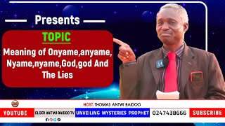 MEANING Of Onyame,Anyame,Nyame,nyame,God,God And The Lies💥💥💥✨