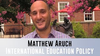 Matthew Aruch (International Education Policy) - Graduate Student Stories