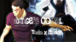 Jujutsu kaisen | Aoi Todo x Itadori Yuji | MONTAGEM Coral | [EDIT/AMV]