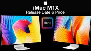 Apple M1X iMac Release Date & Price –  Apple Silicon M1X, the 12 Core Beast!!