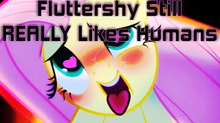 Fluttershy Still REALLY Likes Humans