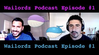 Wailordz Podcast Episode #1: A Pokemon Go PvP Podcast