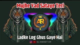 Ladke_Log_Ghus_Gaye_Mujhko_Yaad_Sataye_Teri_High_Gain_AKshay_ANJ Saurabh_Digras || DJ ANIKET AR