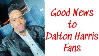 DALTON HARRIS: GOOD NEWS FOR FANS