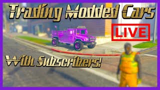 LIVE Trading Modded Cars with Subscribers! GTA 5