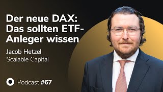 Podcast mit Jacob Hetzel - Der neue DAX: Das sollten ETF-Anleger wissen | MMM