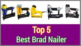 BRAD NAILER : Top 5 Best Brad Nailer (2018) | Best Brad Nailer For Woodworking