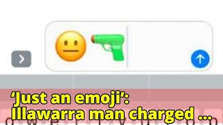 ‘Just an emoji’: Illawarra man charged after text threat