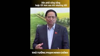 Thủ tướng Phạm Minh Chính: Nhân Dân phải sống bằng hoặc tốt hơn sau khi nhường đất