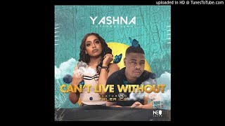 Yashna_-_Can_t_Live_Without_ft_Tyler_ICU