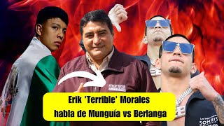 Erik 'Terrible' Morales habla de Munguía vs Berlanga