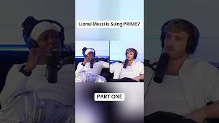 Lionel Messi Is Suing PRIME? (PART 1) #prime #ksi #loganpaul #drinkprime #messi #football