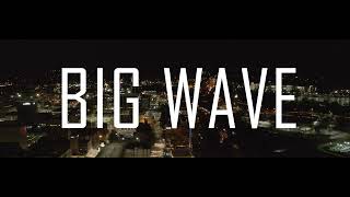 BIG WAVE