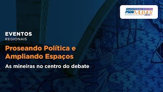 Proseando Política e Ampliando Espaços - As mineiras no centro do debate