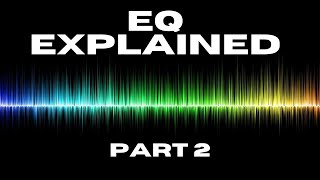 EQ Explained 2 - The Frequency Spectrum And EQ Types