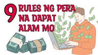 9 RULES NG PERA NA DAPAT ALAM MO KUNG GUSTO MONG UMUNLAD ANG IYONG BUHAY