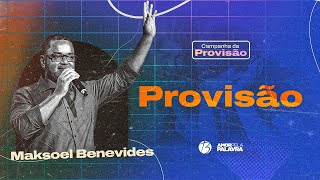 PROVISÃO | Pr. Maksoel Benevides | Campanha da Provisão - Bereana