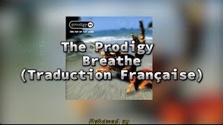 The Prodigy - Breathe (Traduction française) HD