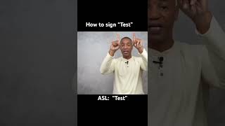 How to sign “Test” in ASL